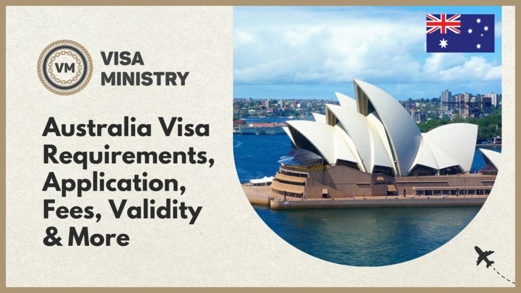 Australia Visa Requirements, Application, Fees, Validity & More