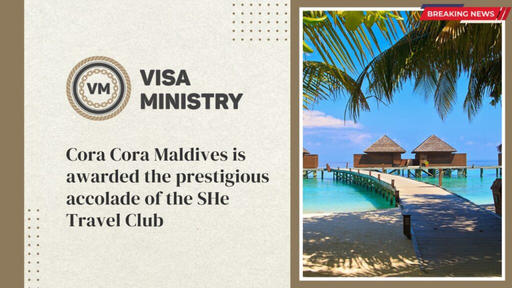 Cora Cora Maldives is awarded the prestigious accolade of the SHe Travel Club