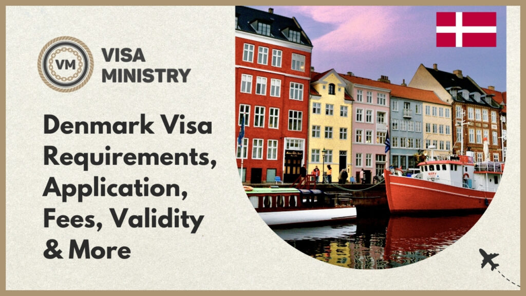 Denmark Visa Requirements, Application, Fees, Validity & More