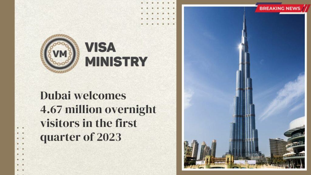 Dubai welcomes 4.67 million overnight visitors in the first quarter of 2023