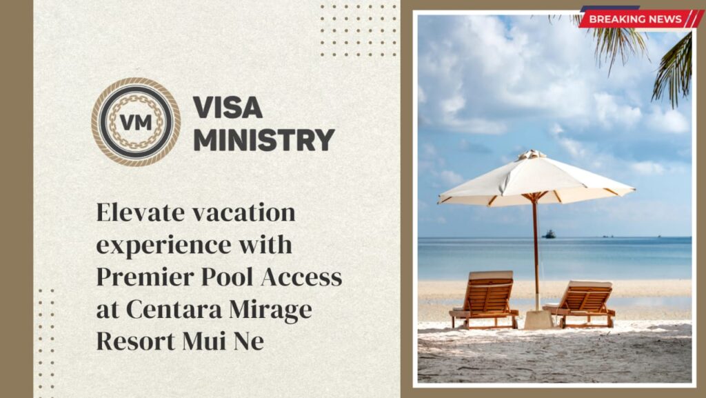 Elevate vacation experience with Premier Pool Access at Centara Mirage Resort Mui Ne