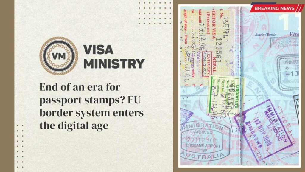 End of an era for passport stamps EU border system enters the digital age