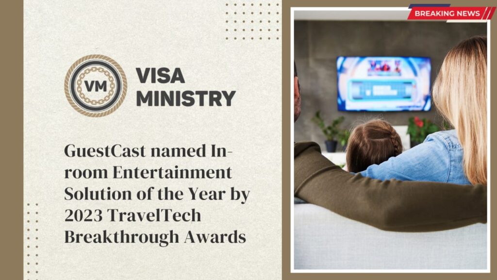 GuestCast named In-room Entertainment Solution of the Year by 2023 TravelTech Breakthrough Awards