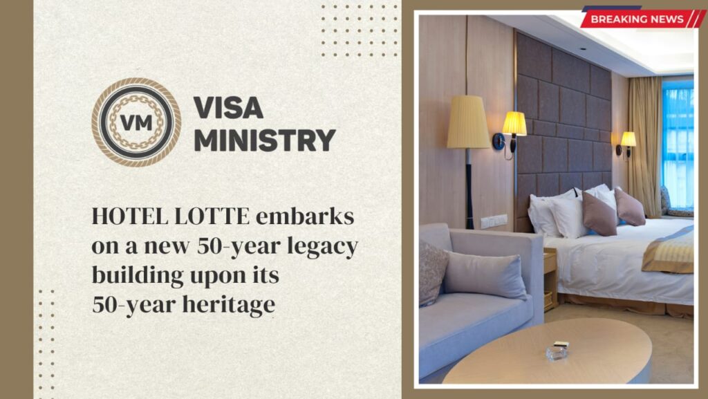HOTEL LOTTE embarks on a new 50-year legacy building upon its 50-year heritage