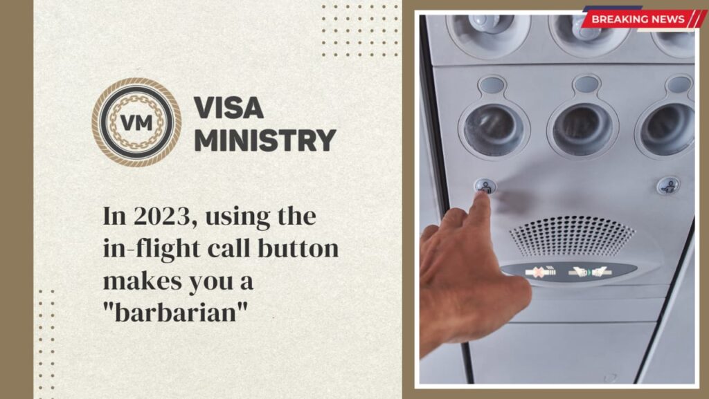 In 2023, using the in-flight call button makes you a barbarian