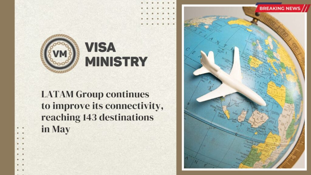 LATAM Group continues to improve its connectivity, reaching 143 destinations in May