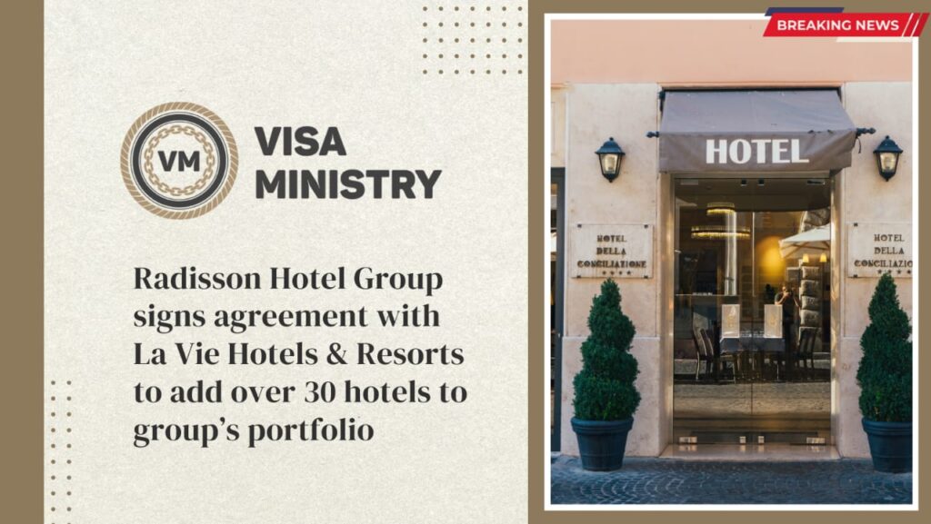 Radisson Hotel Group signs agreement with La Vie Hotels & Resorts to add over 30 hotels to group’s portfolio