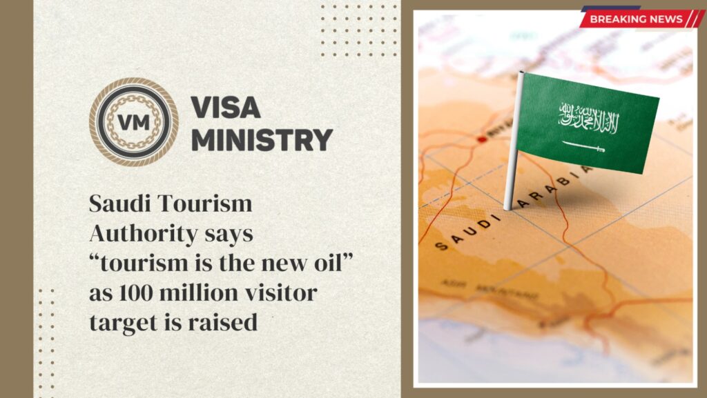 Saudi Tourism Authority says “tourism is the new oil” as 100 million visitor target is raised