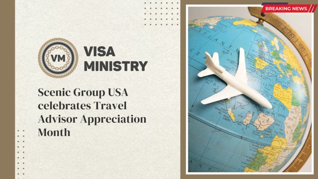 Scenic Group USA celebrates Travel Advisor Appreciation Month