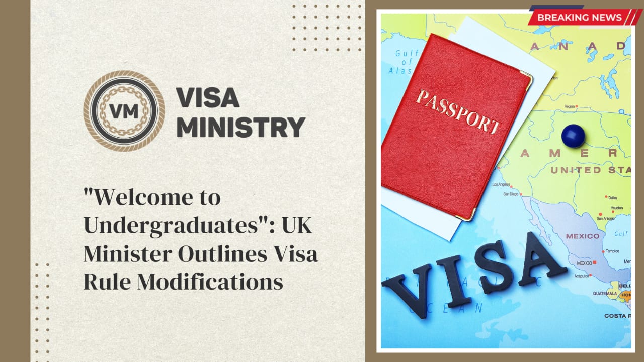 “Welcome to Undergraduates”: UK Minister Outlines Visa Rule Modifications