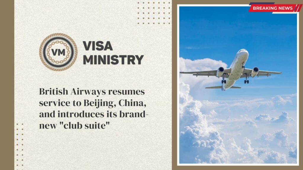 British Airways resumes service to Beijing, China, and introduces its brand-new club suite