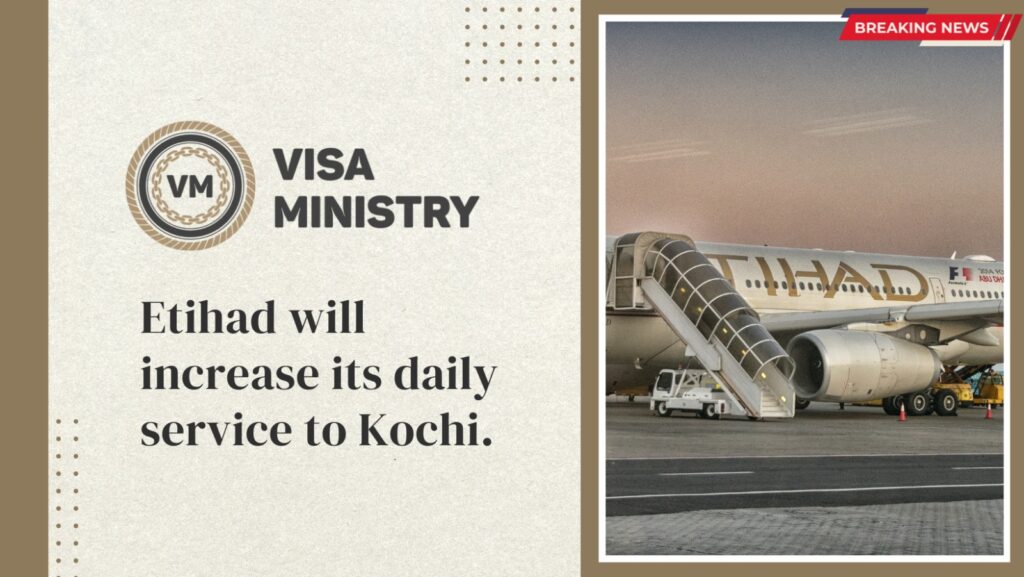 Etihad will increase its daily service to Kochi.