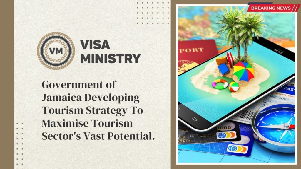 Government of Jamaica Developing Tourism Strategy To Maximise Tourism Sector's Vast Potential.