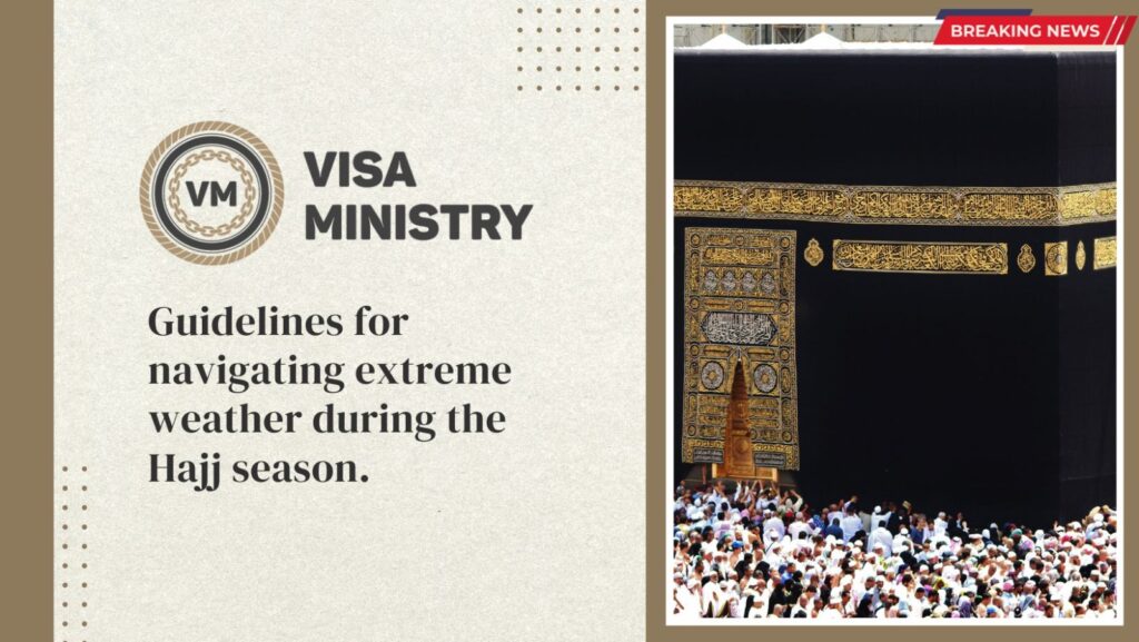 Guidelines for navigating extreme weather during the Hajj season.
