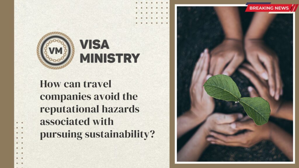 How can travel companies avoid the reputational hazards associated with pursuing sustainability
