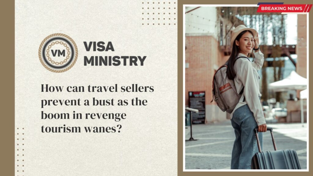 How can travel sellers prevent a bust as the boom in revenge tourism wanes