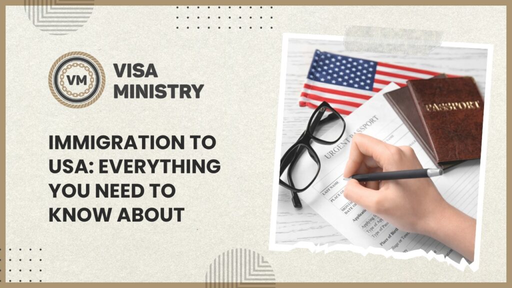 Immigration to USA: Everything You Need to Know About