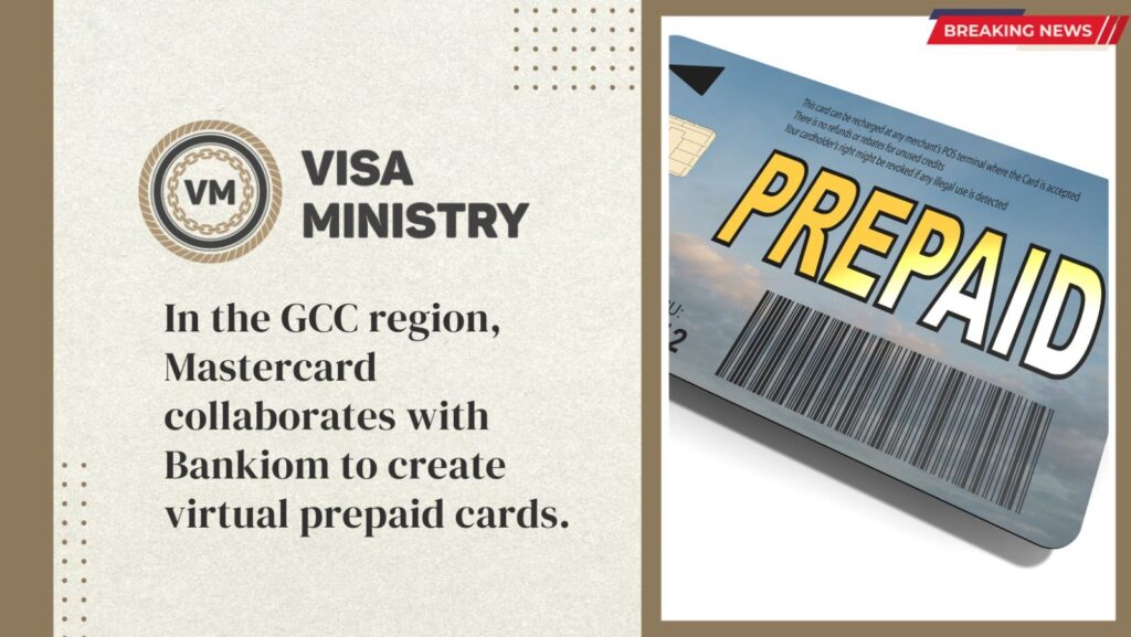 In the GCC region, Mastercard collaborates with Bankiom to create virtual prepaid cards