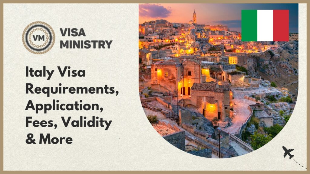 Italy Visa Requirements, Application, Fees, Validity & More