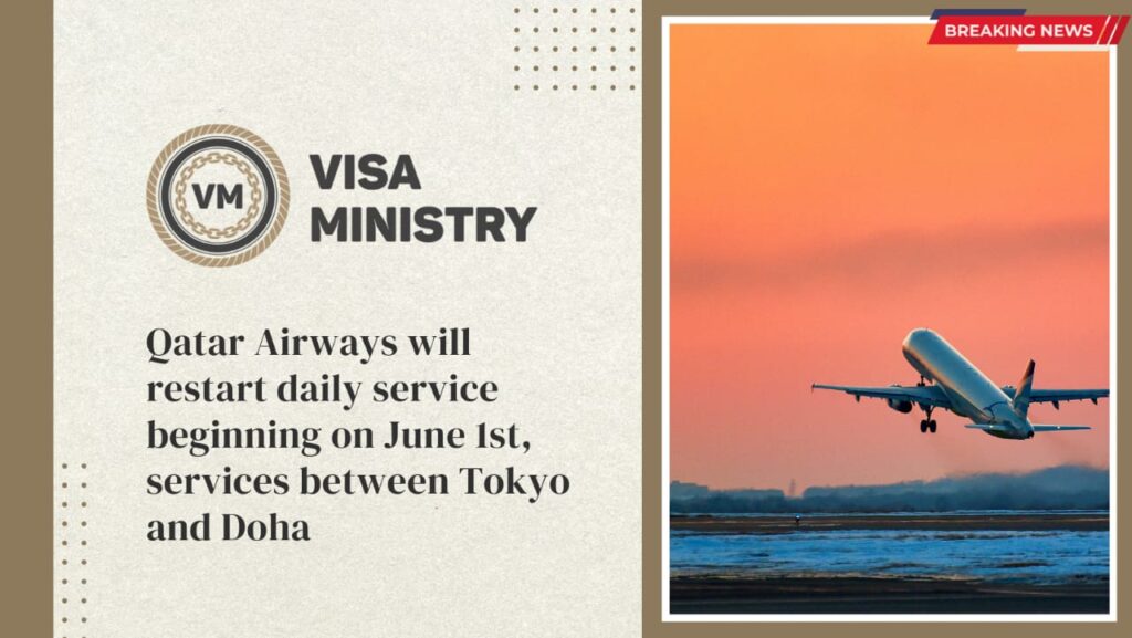 Qatar Airways will restart daily service beginning on June 1st, services between Tokyo and Doha