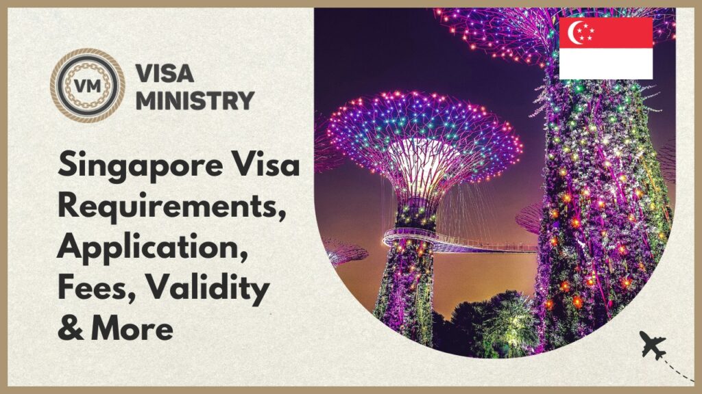 Singapore Visa Requirements, Application, Fees, Validity & More