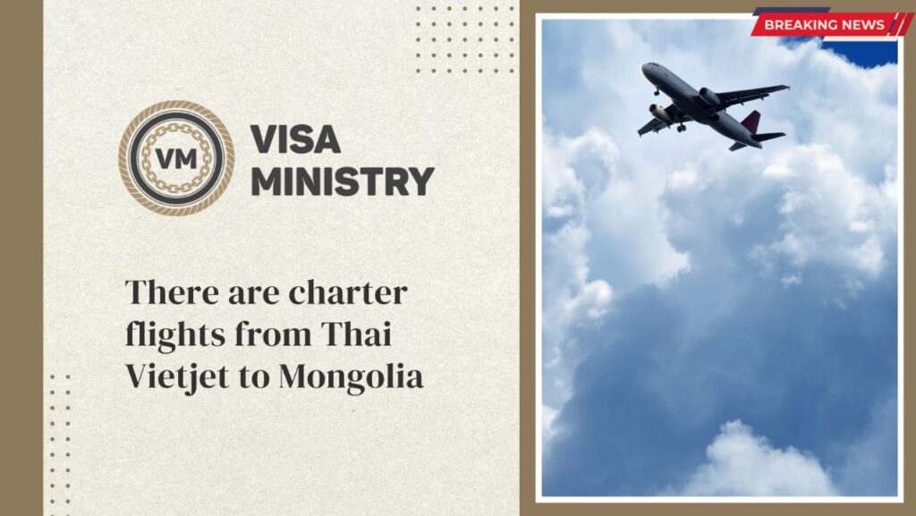 There are charter flights from Thai Vietjet to Mongolia