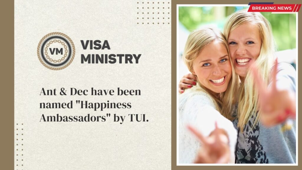 Ant & Dec have been named Happiness Ambassadors by TUI.