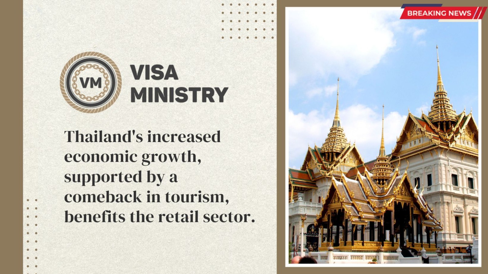 Thailand’s increased economic growth, supported by a comeback in tourism, benefits the retail sector.