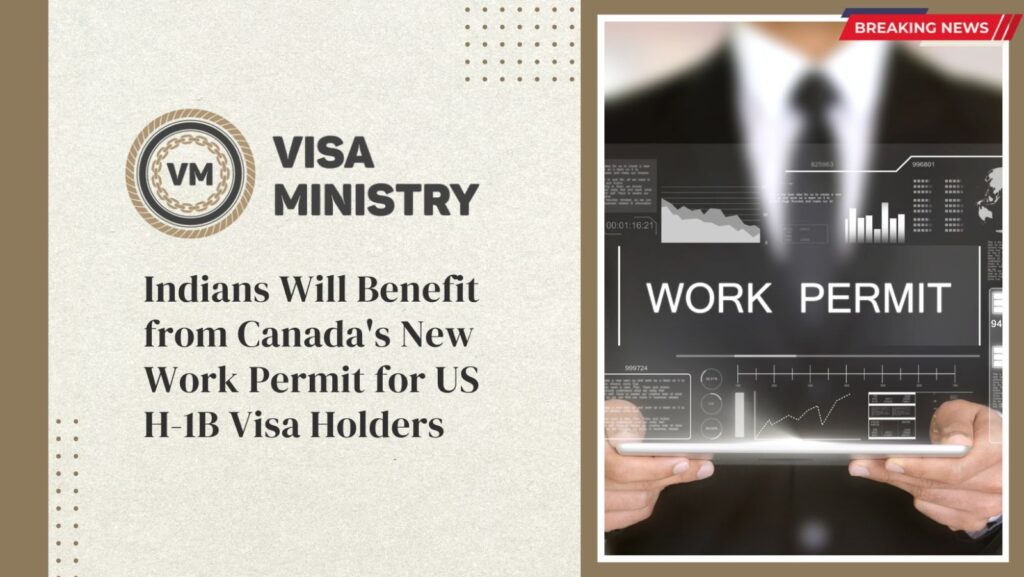 Indians Will Benefit from Canada's New Work Permit for US H-1B Visa Holders