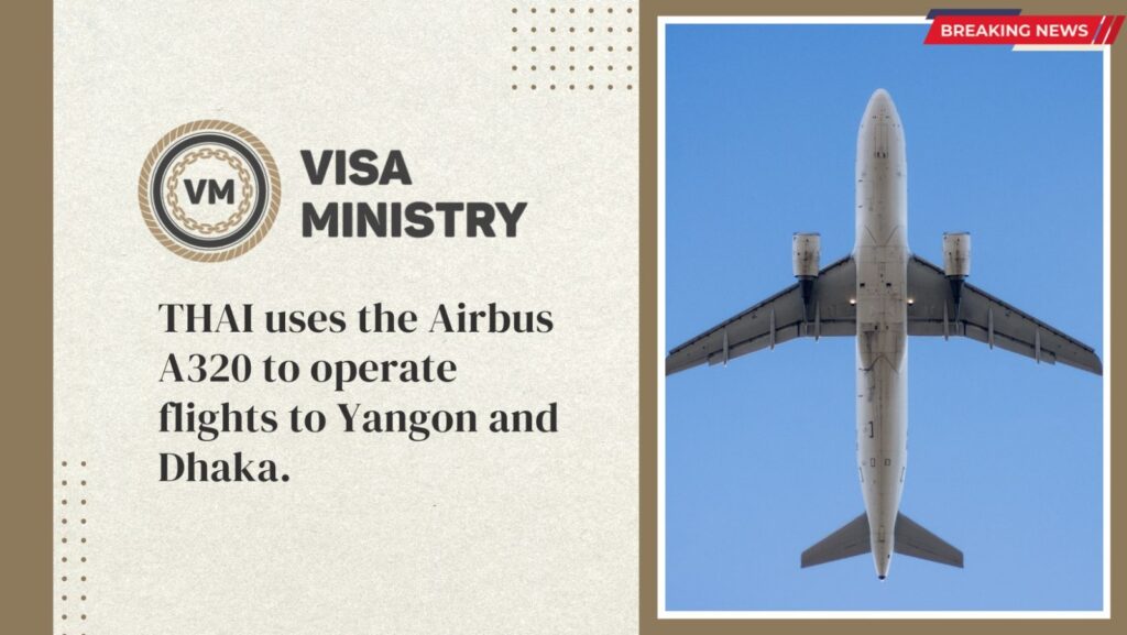 THAI uses the Airbus A320 to operate flights to Yangon and Dhaka.