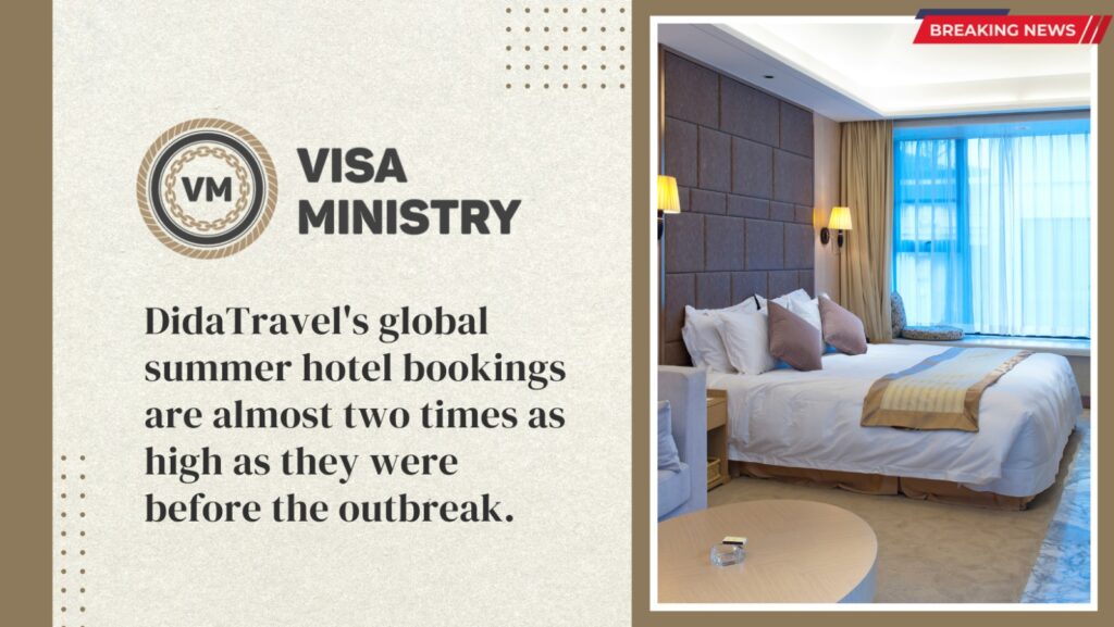 DidaTravel's global summer hotel bookings are almost two times as high as they were before the outbreak.