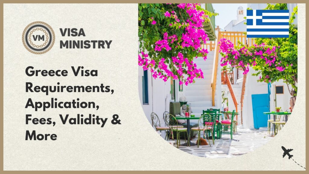 Greece Visa Requirements, Application, Fees, Validity & More