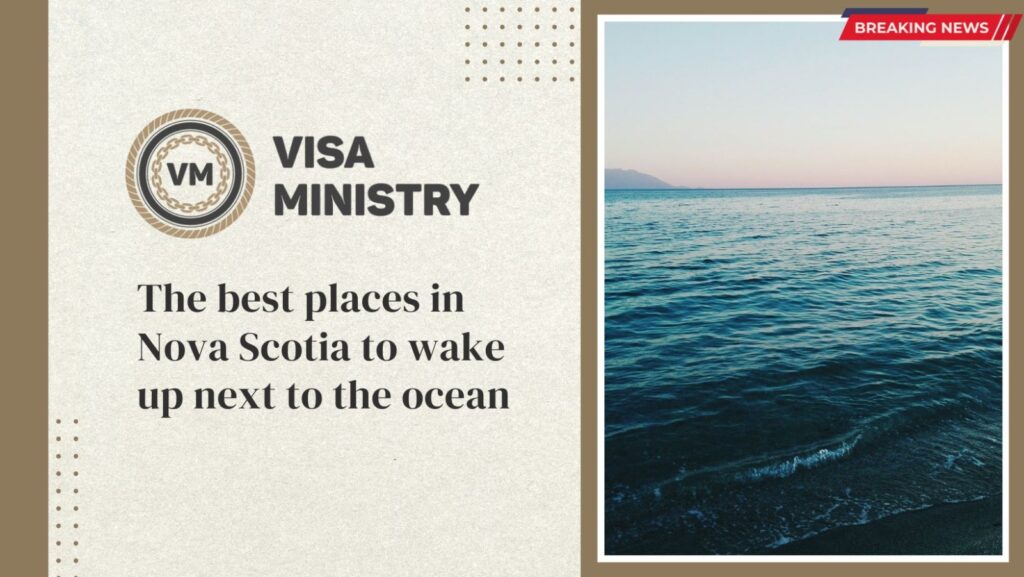 The best places in Nova Scotia to wake up next to the ocean