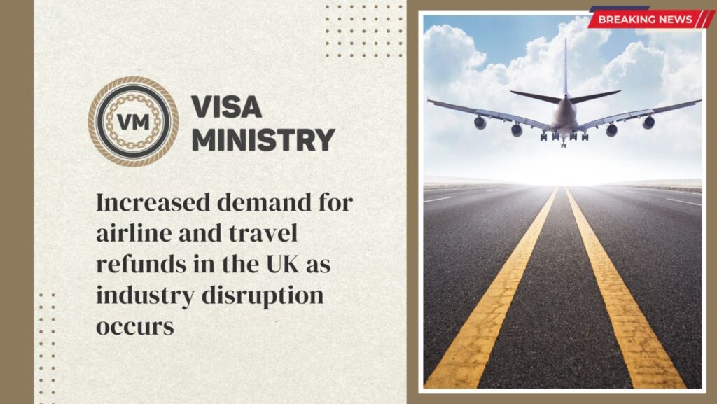 Increased demand for airline and travel refunds in the UK as industry disruption occurs