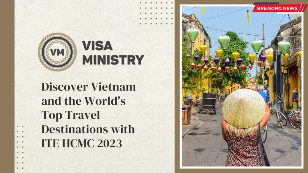 Discover Vietnam and the World's Top Travel Destinations with ITE HCMC 2023