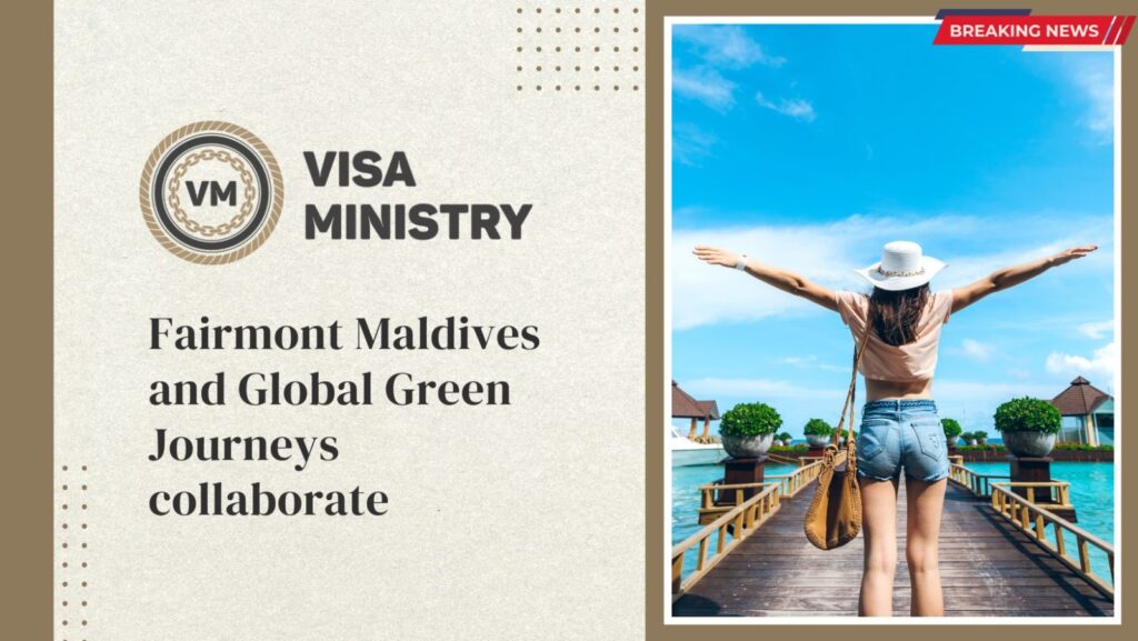 Fairmont Maldives and Global Green Journeys collaborate