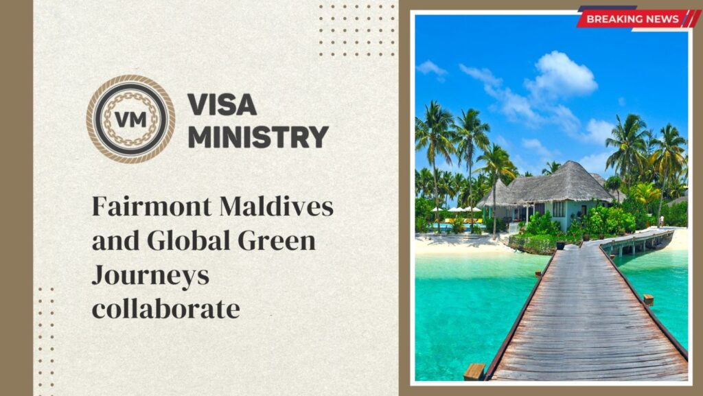 Fairmont Maldives and Global Green Journeys collaborate