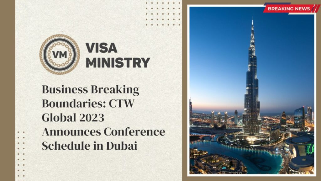 Business Breaking Boundaries: CTW Global 2023 Announces Conference Schedule in Dubai