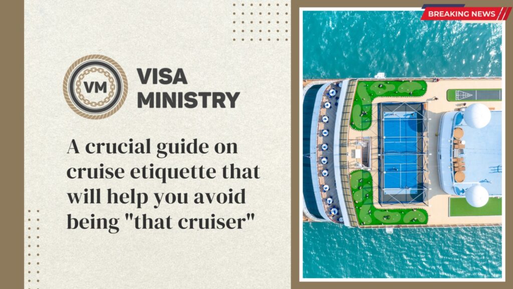 A crucial guide on cruise etiquette that will help you avoid being "that cruiser"