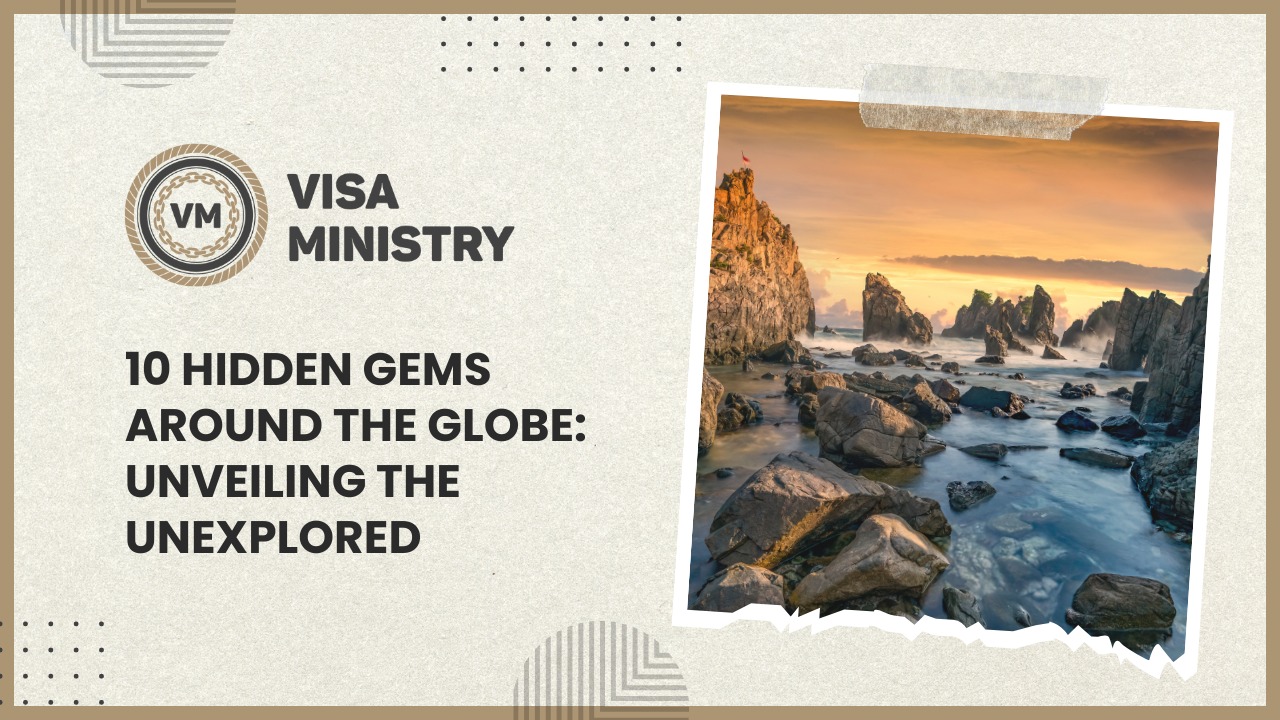 10 Hidden Gems Around the Globe: Unveiling the Unexplored