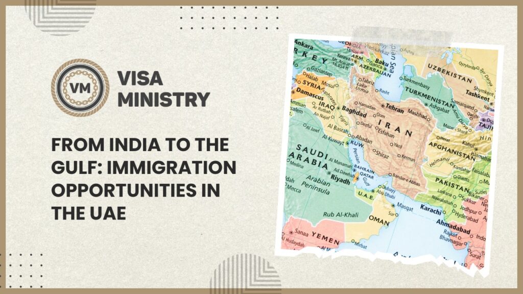 From India to the Gulf: Immigration Opportunities in the UAE