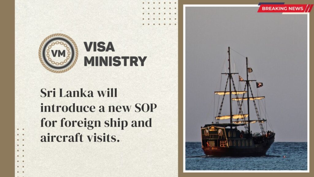  Sri Lanka will introduce a new SOP for foreign ship and aircraft visits.