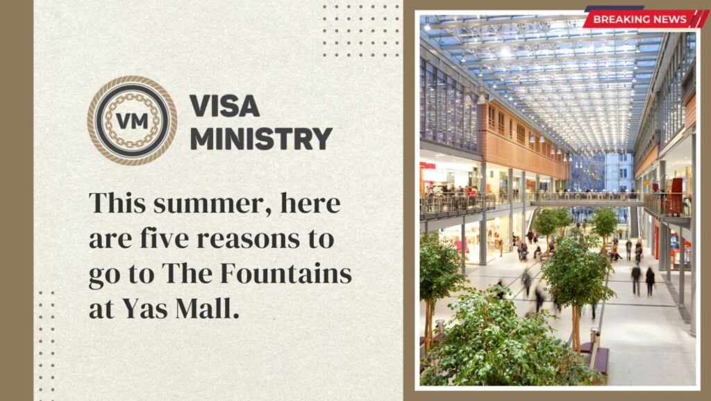 This summer, here are five reasons to go to The Fountains at Yas Mall.
