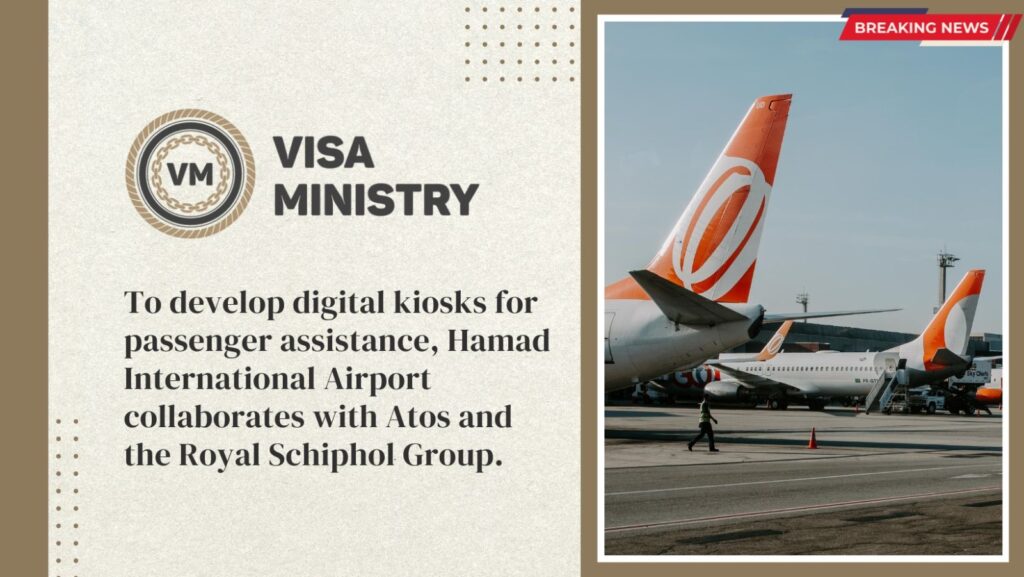 To develop digital kiosks for passenger assistance, Hamad International Airport collaborates with Atos and the Royal Schiphol Group.