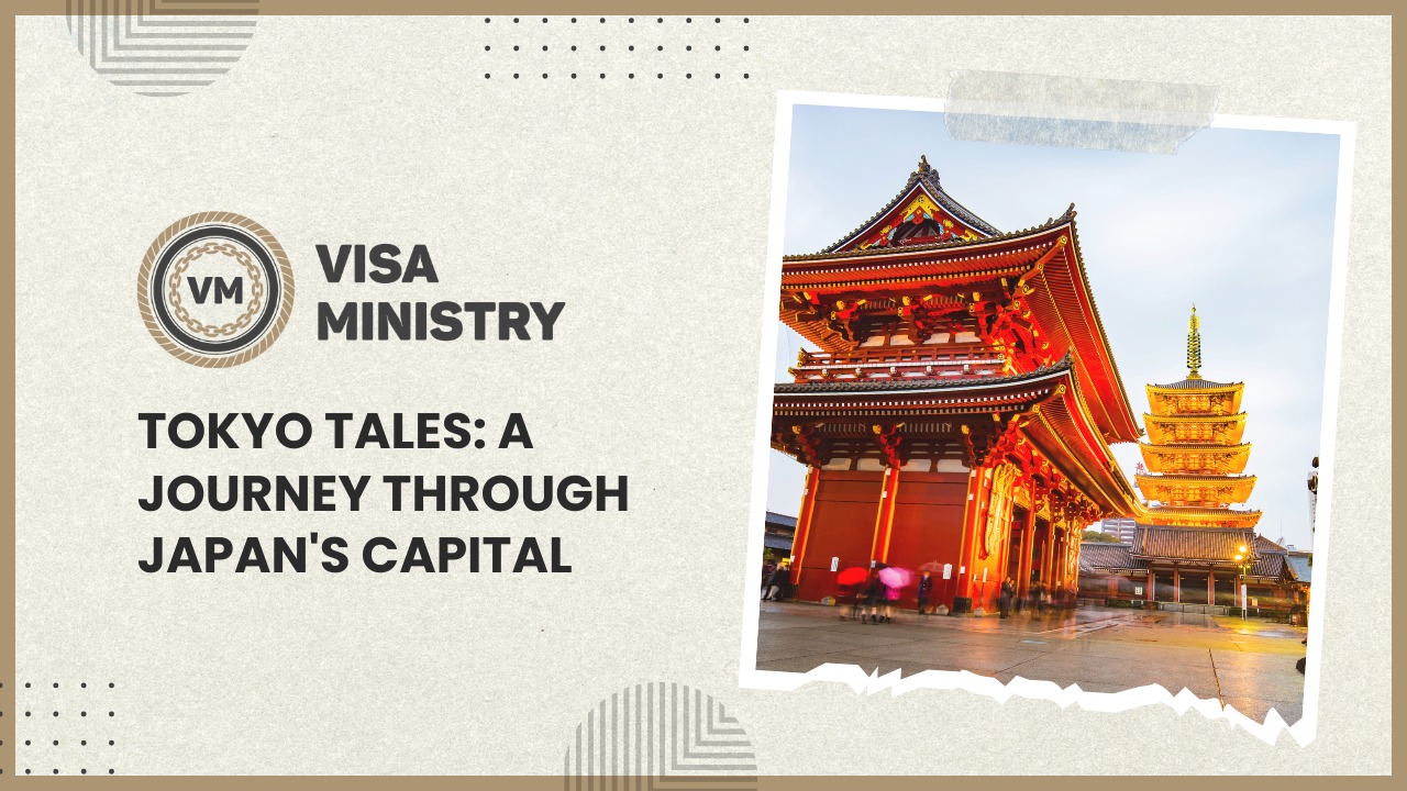 Tokyo Tales A Journey Through Japan's Capital VISA MINISTRY