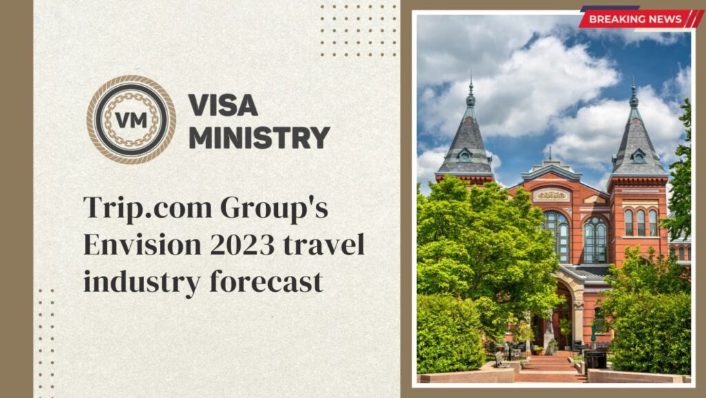 Trip.com Group's Envision 2023 travel industry forecast