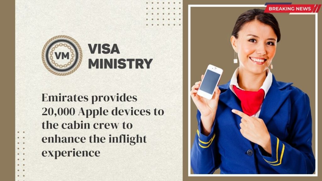 Emirates provides 20,000 Apple devices to the cabin crew to enhance the inflight experience.