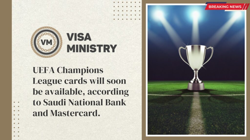 UEFA Champions League cards will soon be available, according to Saudi National Bank and Mastercard.