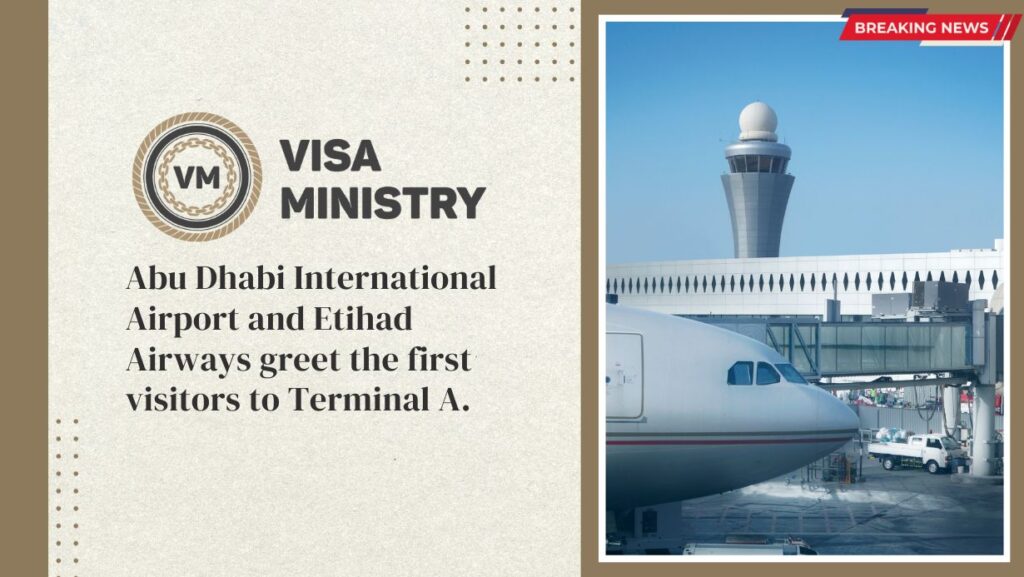 Abu Dhabi International Airport and Etihad Airways greet the first visitors to Terminal A.