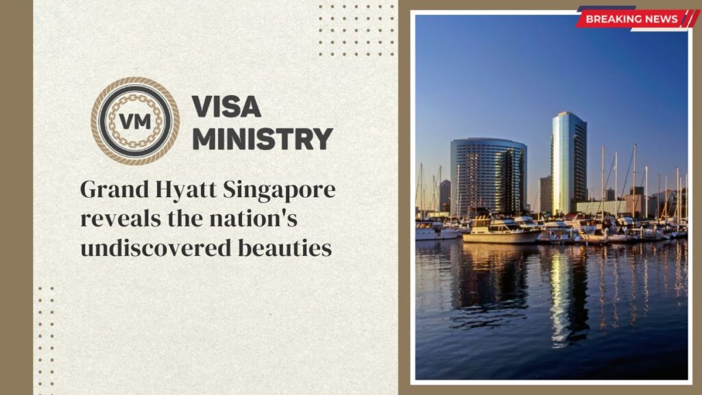Grand Hyatt Singapore reveals the nation's undiscovered beauties